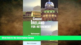 READ book  Choose Ireland for Retirement: Retirement Discoveries for Every Budget (Choose