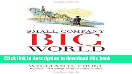 Read Small Company. Big World.: You, Too, Can Take Your Small Business Global  Ebook Free