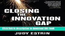 Read Closing the Innovation Gap: Reigniting the Spark of Creativity in a Global Economy  Ebook