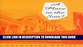 [PDF] A Place in the Sun?: Women Writers in Twentieth-Century Cuba Popular Online