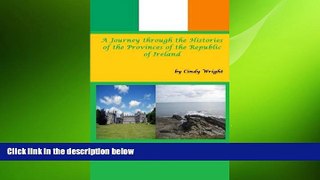 FREE PDF  A Journey through the Histories of the Provinces of the Republic of Ireland: Travelling