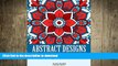 READ  Abstract Designs: 101 Mystarious Abstruct Patterns for Relaxation, Happiness and Stress