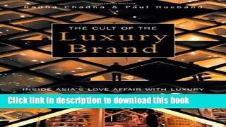 Read The Cult of the Luxury Brand:  Inside Asia s Love Affair With Luxury  Ebook Free