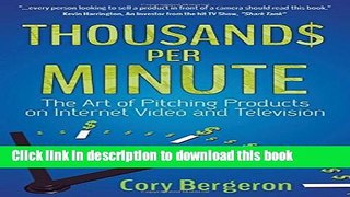 Read Thousands Per Minute: The Art of Pitching Products on Internet, Video and Television  Ebook