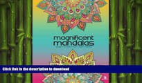 READ BOOK  Magnificent Mandalas: Adult Coloring Book, Designs to Inspire Your Creative Genius