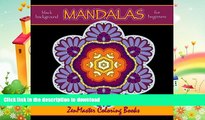 READ  Black Background Mandalas for Beginners: Stunning and relaxing coloring mandalas for adults