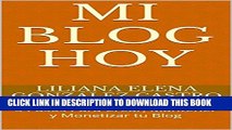[PDF] Mi Blog Hoy: 5 Pasos Para Crear, Mantener y Monetizar tu Blog (Spanish Edition) Full Online
