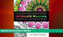 READ  Intricate Healing Mandalas Coloring Book: Healing Power of Mandalas For Your Inner Peace