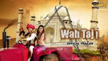 Wah Taj | Official Trailer | Shreyas Talpade | Manjari Fadnis | Ajit Sinha