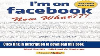 Read I m on Facebook--Now What??? (2nd Edition): How To Use Facebook To Achieve Business