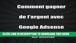 [PDF] Gagner de l argent avec Google Adsense (French Edition) Popular Online