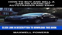 [PDF] How to Buy and Sell a Car on Craigslist, Autotrader, and Ebay Popular Collection