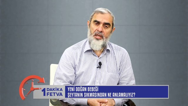 47) Yeni Doğan Bebeği Şeytanın Sıkmasından Ne Anlamalıyız? /Birfetva - Nureddin YILDIZ