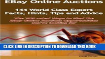 [PDF] EBay Online Auctions - 144 World Class Expert Facts, Hints, Tips and Advice - the TOP rated