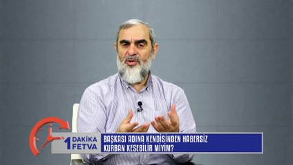 71) Başkası adına kendisinden habersiz kurban kesebilir miyim? /Birfetva - Nureddin YILDIZ