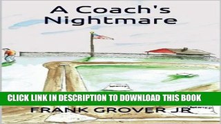 [PDF] A Coach s Nightmare Exclusive Online