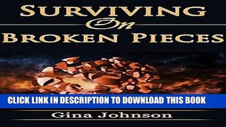 [New] Surviving On Broken Pieces Exclusive Full Ebook