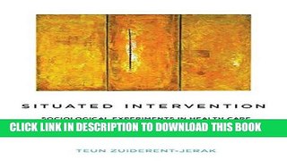 [PDF] Situated Intervention: Sociological Experiments in Health Care (Inside Technology) Full Online