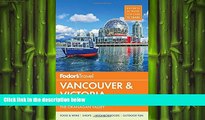 FREE DOWNLOAD  Fodor s Vancouver   Victoria: with Whistler, Vancouver Island   the Okanagan
