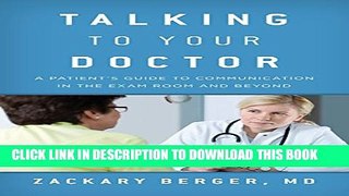 [PDF] Talking to Your Doctor: A Patient s Guide to Communication in the Exam Room and Beyond Full