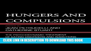 [PDF] Hungers and Compulsions: The Psychodynamic Treatment of Eating Disorders and Addictions Full