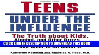 [PDF] Teens Under the Influence: The Truth About Kids, Alcohol, and Other Drugs- How to Recognize