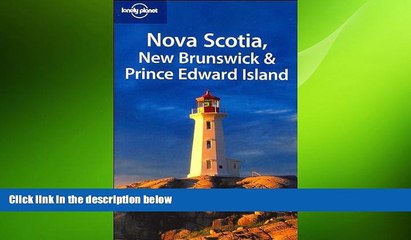 FREE DOWNLOAD  Lonely Planet Nova Scotia, New Brunswick   Prince Edward Island (Regional Travel