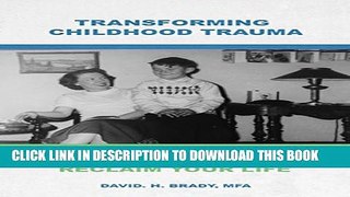 [PDF] Transforming Childhood Trauma: 8 Steps To Reclaim Your Life Popular Colection