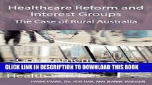 [PDF] Healthcare Reform and Interest Groups: Catalysts and Barriers in Rural Australia Full Online