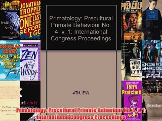 [PDF] Primatology: Precultural Primate Behaviour No. 4 v. 1: International Congress Proceedings