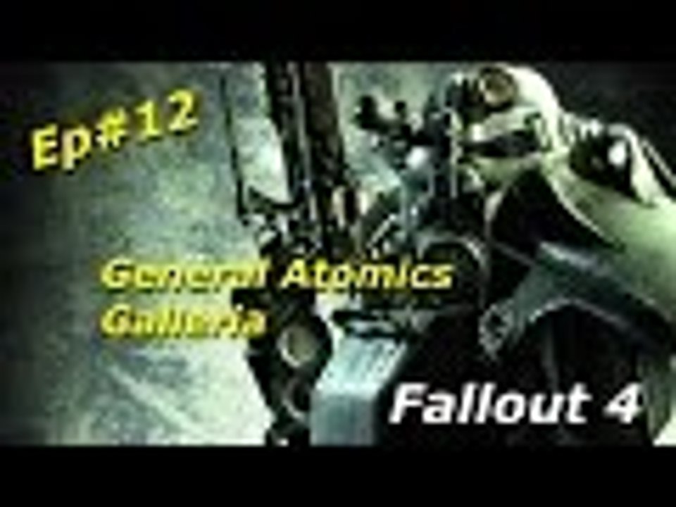 Fallout 4 Ep#12 General Atomics Galleria