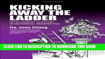 [PDF] Kicking Away the Ladder: Development Strategy in Historical Perspective Full Collection