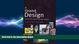 FREE PDF  A Grand Design: Art of the Victoria and Albert Museum  DOWNLOAD ONLINE