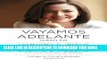 [PDF] Vayamos adelante: Las mujeres, el trabajo y la voluntad de liderar (Spanish Edition) Full