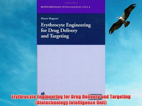 [PDF] Erythrocyte Engineering for Drug Delivery and Targeting (Biotechnology Intelligence Unit)