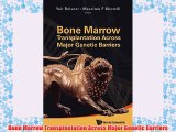 [PDF] Bone Marrow Transplantation Across Major Genetic Barriers Full Colection