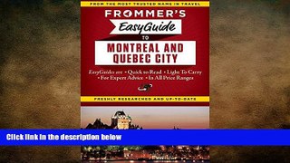 FREE DOWNLOAD  Frommer s EasyGuide to Montreal and Quebec City (Frommer s Easy Guides)  DOWNLOAD