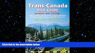READ book  Trans-Canada Rail Guide: Includes City Guides To Halifax, Quebec City, Montreal,