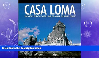 Free [PDF] Downlaod  Casa Loma: Toronto s Fairy-Tale Castle and its Owner, Sir Henry Pellatt