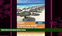 there is  Fodor s Cancun and the Riviera Maya 2013: with Cozumel and the Best of the Yucatan
