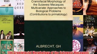 [PDF] The Craniofacial Morphology of the Sulawesi Macaques: Multivariate Approaches to Biological