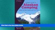 READ book  Traveler s Guide to Alaskan Camping: Alaska and Yukon Camping With RV or Tent