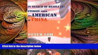 complete  In Search of Beadle Lu: Stories of an American in China