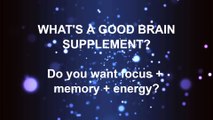 Whats a Good Brain Supplement?