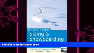 there is  The Rough Guide to Skiing   Snowboarding in North America
