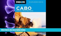 complete  Moon Cabo: Including La Paz and Todos Santos (Moon Handbooks)