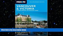 READ book  Moon Handbooks Vancouver and Victoria: Including Whistler and Vancouver Island