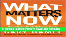 [PDF] What Matters Now: How to Win in a World of Relentless Change, Ferocious Competition, and