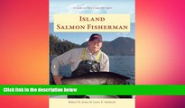 READ book  Island Salmon Fisherman: Vancouver Island Hotspots (Island Fisherman)  FREE BOOOK