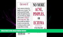 there is  No More Acne, Pimples, or Eczema